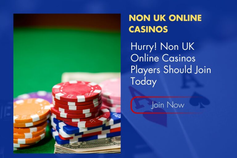 Hurry! Non UK Online Casinos Players Should Join Today